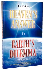 Heavens Answer To Earths Dilemma Heavens Answer To Earths Dilemma