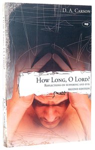 How Long, O Lord? (2nd Edition) How Long, O Lord? (2nd Edition)
