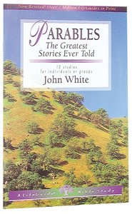 Parables - 12 on the Greatest Stories Ever Told (Lifeguide Bible Study Series) Parables - 12 on the Greatest Stories Ever Told (Lifeguide Bible Study Series)