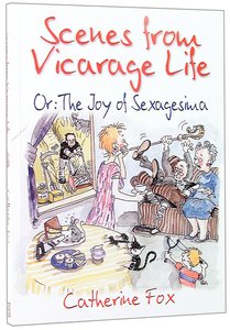 Scenes From Vicarage Life - the Joy of Sexagesima Scenes From Vicarage Life - the Joy of Sexagesima