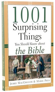 1001 Surprising Things You Should Know About the Bible 1001 Surprising Things You Should Know About the Bible
