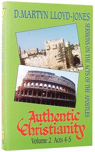 Acts 4-5 (#02 in Authentic Christianity Series) Acts 4-5 (#02 in Authentic Christianity Series)