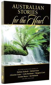 Australian Stories For the Heart Australian Stories For the Heart