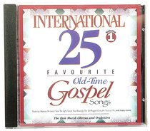 International 25 Old-Time Gospel Songs Volume 1 International 25 Old-Time Gospel Songs Volume 1