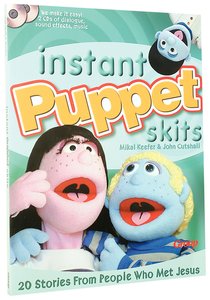 Instant Puppet Skits:20 Stories From People Who Met Jesus Instant Puppet Skits:20 Stories From People Who Met Jesus