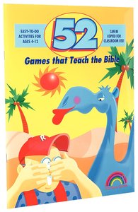52 Games That Teach the Bible (Reproducible) 52 Games That Teach the Bible (Reproducible)