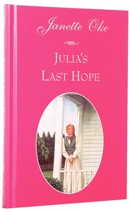 Julias Last Hope (#02 in Women Of The West (Oke) Series) Julias Last Hope (#02 in Women Of The West (Oke) Series)