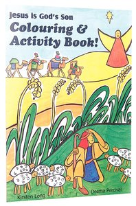 Jesus is Gods Son: Colouring and Activity Book Jesus is Gods Son: Colouring and Activity Book