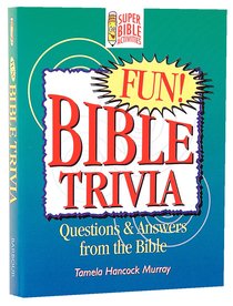 Bible Trivia (Super Bible Activities Series) Bible Trivia (Super Bible Activities Series)