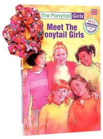 Meet the Ponytail Girls (#01 in Ponytail Girls Series) Meet the Ponytail Girls (#01 in Ponytail Girls Series)