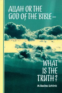 Allah Or the God of the Bible - What is the Truth? Allah Or the God of the Bible - What is the Truth?