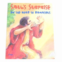 Sauls Surprise on the Road to Damascus (Bible Big Book Series) Sauls Surprise on the Road to Damascus (Bible Big Book Series)