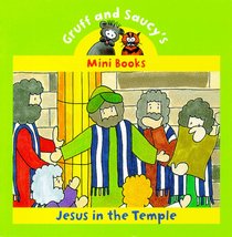 Jesus in the Temple (Mini Gruff And Saucy Series) Jesus in the Temple (Mini Gruff And Saucy Series)