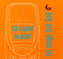 Izit U Genst Da Wrld? (Text Message From God Series) Izit U Genst Da Wrld? (Text Message From God Series)