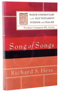 Song of Songs (Baker Commentary On The Old Testament Wisdom And Psalms Series) Song of Songs (Baker Commentary On The Old Testament Wisdom And Psalms Series)