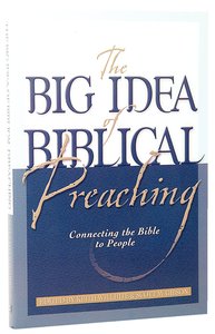 The Big Idea of Biblical Preaching The Big Idea of Biblical Preaching