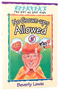 No Grown-Ups Allowed (#04 in Cul-de-sac Kids Series) No Grown-Ups Allowed (#04 in Cul-de-sac Kids Series)