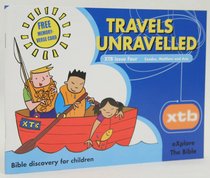 Travels Unravelled (#04 in Explore The Bible Series) Travels Unravelled (#04 in Explore The Bible Series)