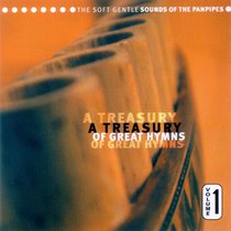 Treasury of Great Hymns: Sounds of the Panpipes Treasury of Great Hymns: Sounds of the Panpipes