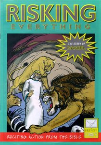 Risking Everything (Story of Daniel) (Bible Society Comics Series) Risking Everything (Story of Daniel) (Bible Society Comics Series)