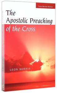 The Apostolic Preaching of the Cross (Third Edition) The Apostolic Preaching of the Cross (Third Edition)