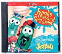 Jonahs Overboard Singalong (Veggie Tales Music Series) Jonahs Overboard Singalong (Veggie Tales Music Series)