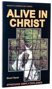 Alive in Christ (Ephesians) (Welwyn Commentary Series) Alive in Christ (Ephesians) (Welwyn Commentary Series)