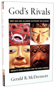 Gods Rivals - Why Has God Allowed Different Religions? Gods Rivals - Why Has God Allowed Different Religions?