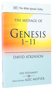 Message of Genesis 1-11, The: The Dawn of Creation (Bible Speaks Today Series) Message of Genesis 1-11, The: The Dawn of Creation (Bible Speaks Today Series)