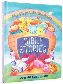 My First Lift-The-Flap Bible Stories My First Lift-The-Flap Bible Stories