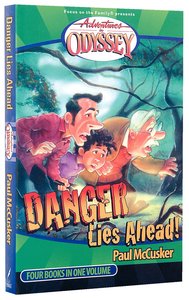 Danger Lies Ahead (4 Books in 1) (#02 in Adventures In Odyssey Flashbacks Series) Danger Lies Ahead (4 Books in 1) (#02 in Adventures In Odyssey Flashbacks Series)
