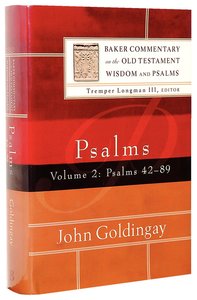 Psalms 42-89 (Volume 2) (Baker Commentary On The Old Testament Wisdom And Psalms Series) Psalms 42-89 (Volume 2) (Baker Commentary On The Old Testament Wisdom And Psalms Series)