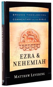 Ezra & Nehemiah (Brazos Theological Commentary On The Bible Series) Ezra & Nehemiah (Brazos Theological Commentary On The Bible Series)