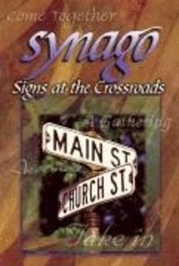 Signs At the Crossroads (Student Book) (Synago Small-group Resources Series) Signs At the Crossroads (Student Book) (Synago Small-group Resources Series)