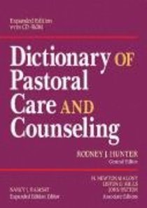 Dictionary of Pastoral Care and Counseling (Expanded Edition With Cdrom) Dictionary of Pastoral Care and Counseling (Expanded Edition With Cdrom)