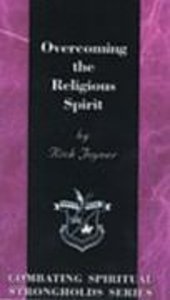 Combating Spiritual Strongholds: Overcoming the Religious Spirit Combating Spiritual Strongholds: Overcoming the Religious Spirit