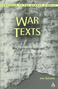 The War Texts (Companion To The Qumran Scrolls Series) The War Texts (Companion To The Qumran Scrolls Series)