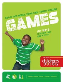The Best of Childrens Ministry Magazine Games The Best of Childrens Ministry Magazine Games