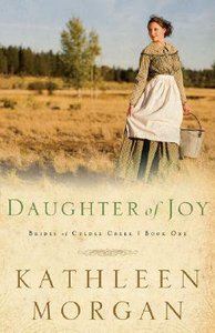 Daughter of Joy (#01 in Brides Of Culdee Creek Series) Daughter of Joy (#01 in Brides Of Culdee Creek Series)