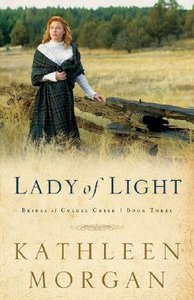 Lady of Light (#03 in Brides Of Culdee Creek Series) Lady of Light (#03 in Brides Of Culdee Creek Series)