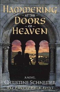 Hammering At the Doors of Heaven (#02 in Fires Of Faith Series) Hammering At the Doors of Heaven (#02 in Fires Of Faith Series)