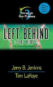 Through the Flames (#03 in Left Behind The Kids Series) Through the Flames (#03 in Left Behind The Kids Series)