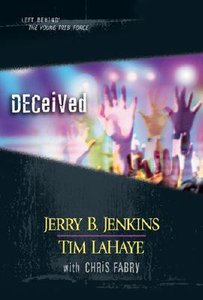 Deceived (Volumes 29-31) (#09 in Left Behind: The Young Trib Force Series) Deceived (Volumes 29-31) (#09 in Left Behind: The Young Trib Force Series)