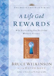 A Life God Rewards (#03 in Breakthrough Series) A Life God Rewards (#03 in Breakthrough Series)