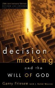 Decision Making and the Will of God (2004) Decision Making and the Will of God (2004)