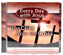 The Cries From the Cross (Every Day With Jesus Audio Series) The Cries From the Cross (Every Day With Jesus Audio Series)