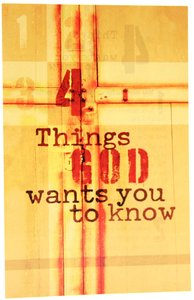 Four Things God Wants You to Know ESV (Pack Of 25) Four Things God Wants You to Know ESV (Pack Of 25)
