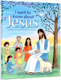 I Want to Know About Jesus I Want to Know About Jesus