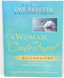 A Woman of Contentment (Dee Brestin Bible Study Series) A Woman of Contentment (Dee Brestin Bible Study Series)