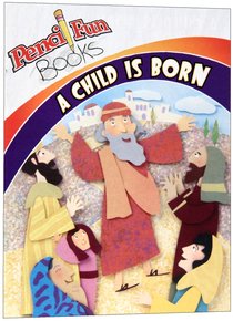 A Child is Born (Pencil Fun Books Series) A Child is Born (Pencil Fun Books Series)